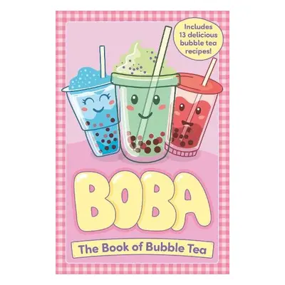 Boba: The Book of Bubble Tea - Rowlands, Caroline