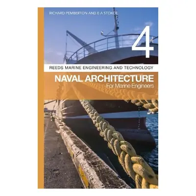 Reeds Vol 4: Naval Architecture for Marine Engineers - Pemberton, Dr Richard (Lecturer in Mechan