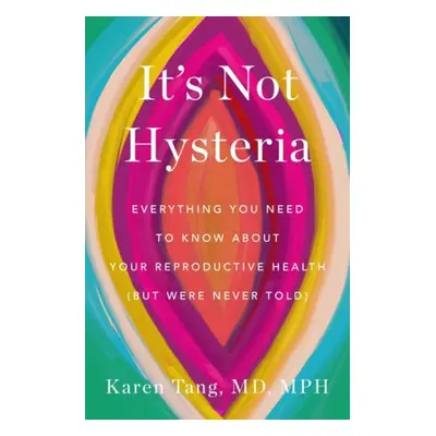 It's Not Hysteria - Tang, Dr. Karen