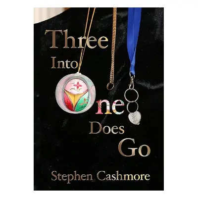 Three Into One Does Go - Cashmore, Stephen