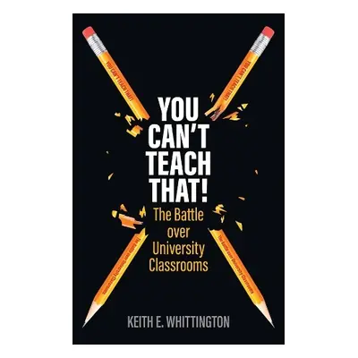 You Can't Teach That! - Whittington, Keith E. (Princeton University)