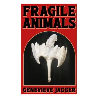 Fragile Animals - Jagger, Genevieve