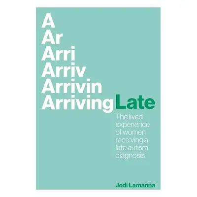 Arriving Late - Lamanna, Jodi