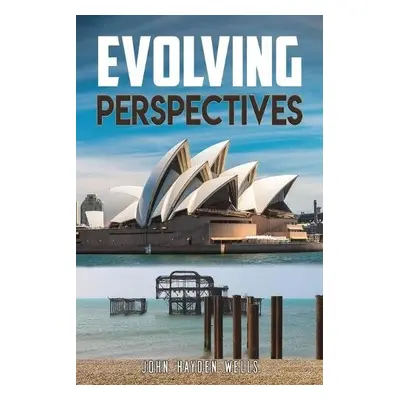 Evolving Perspectives - Wells, John Hayden