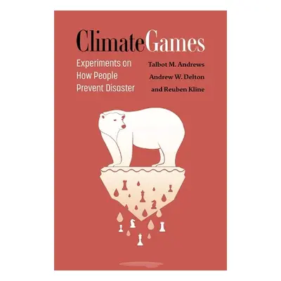 Climate Games - Andrews, Talbot M a Delton, Andrew W a Kline, Reuben