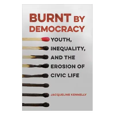 Burnt by Democracy - Kennelly, Jacqueline