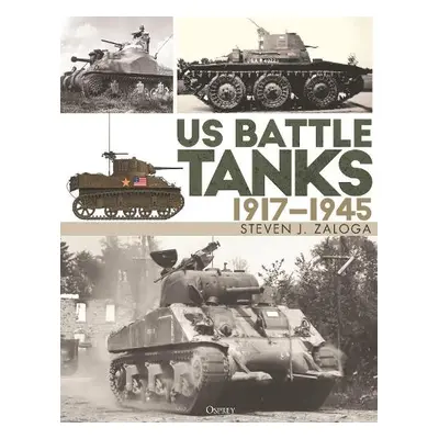 US Battle Tanks 1917–1945 - Zaloga, Steven J.