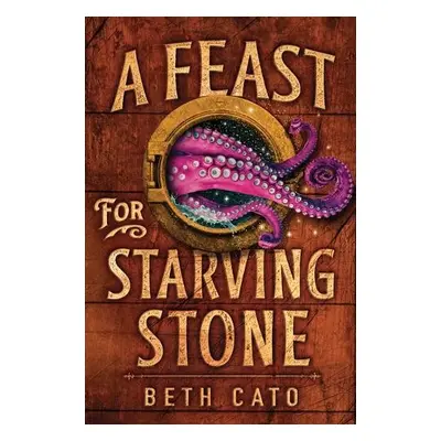 Feast for Starving Stone - Cato, Beth