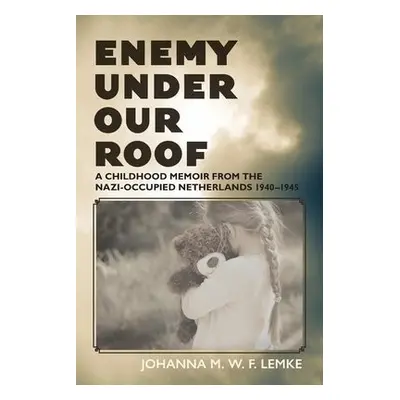 Enemy Under Our Roof - Lemke, Johanna M W F