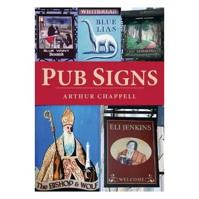 Pub Signs - Chappell, Arthur