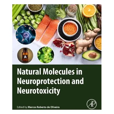 Natural Molecules in Neuroprotection and Neurotoxicity