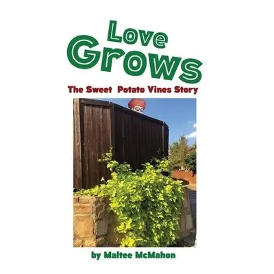 Love Grows - McMahon, Maltee