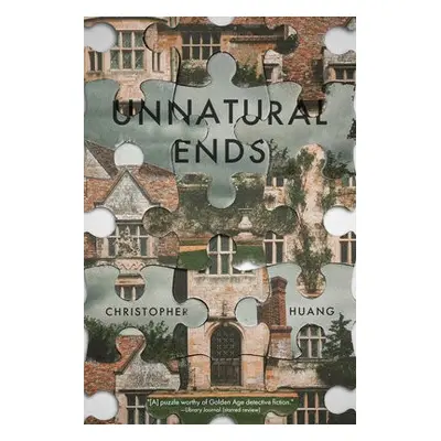 Unnatural Ends - Huang, Christopher