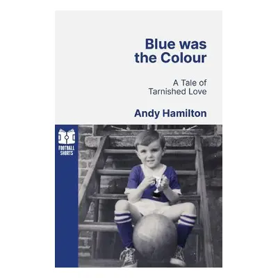 Blue was the Colour - Hamilton, Andy