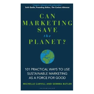 Can Marketing Save the Planet? - Carvill, Michelle a Butler, Gemma