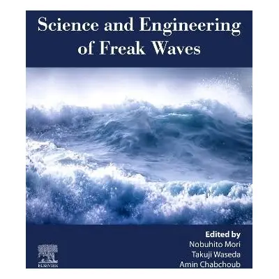 Science and Engineering of Freak Waves