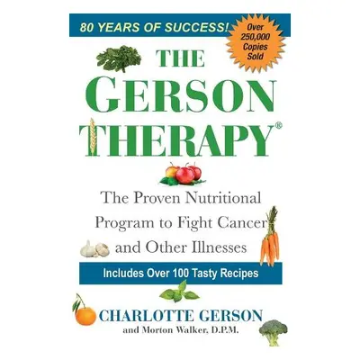 Gerson Therapy - Gerson, Charlotte a Walker, Morton