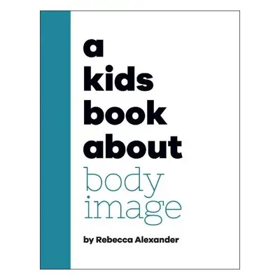 Kids Book About Body Image - Alexander, Rebecca