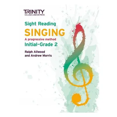 Trinity College London Sight Reading Singing: Initial-Grade 2 - Allwood, Ralph a Morris, Andy