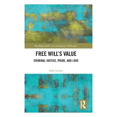 Free Will’s Value - Lemos, John (Coe College, USA)