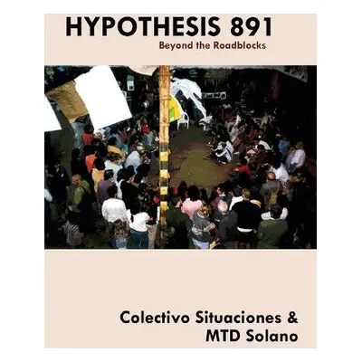 Hypothesis 891 - Situaciones, Colectivo a Solano, MTD