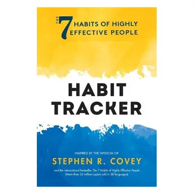 7 Habits of Highly Effective People: Habit Tracker - Covey, Stephen R.