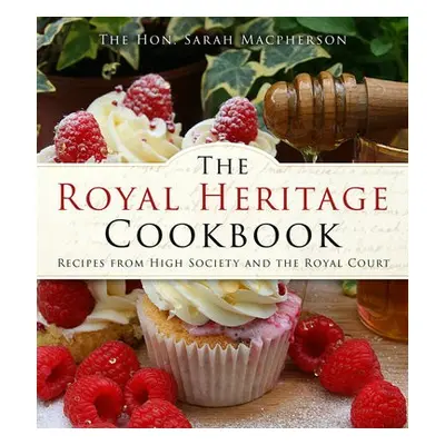 Royal Heritage Cookbook - Macpherson, The Hon. Sarah