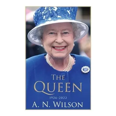 Queen - Wilson, A. N.