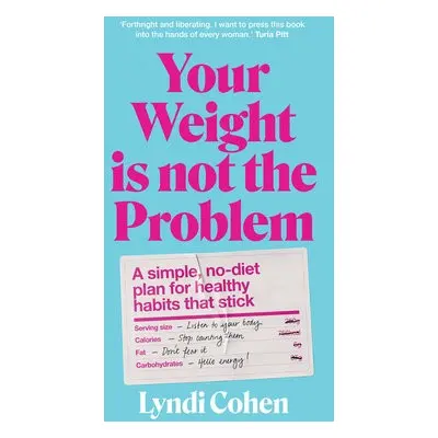 Your Weight Is Not the Problem - Cohen, Lyndi