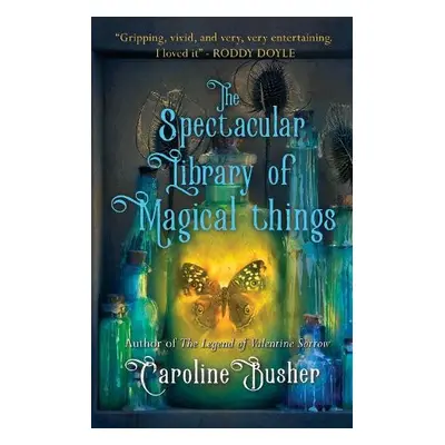 Spectacular Library of Magical Things - Busher, Caroline