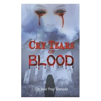 Cry Tears of Blood - Granado, Cpt Jose 'pepi'