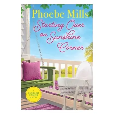 Starting Over on Sunshine Corner - Mills, Phoebe