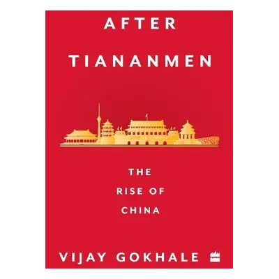 After Tiananmen - Gokhale, Vijay