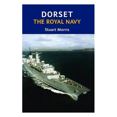 Dorset, The Royal Navy - Morris, Stuart