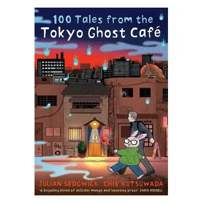 100 Tales from the Tokyo Ghost Cafe - Sedgwick, Julian