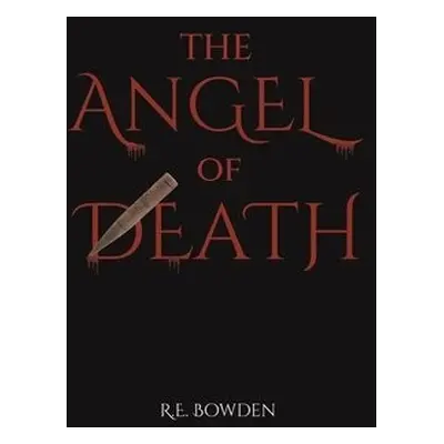 Angel of Death - Bowden, R.E.