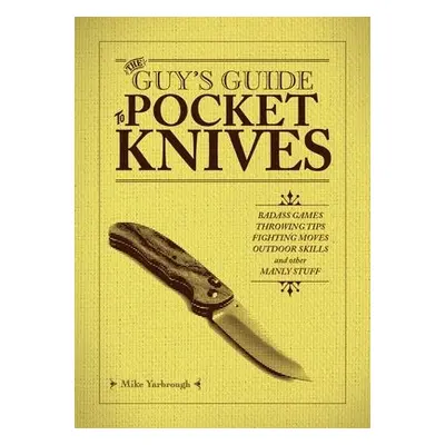 Guy's Guide to Pocket Knives - Yarbrough, Mike