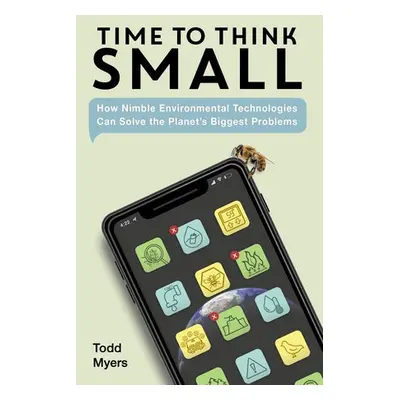 Time to Think Small - Myers, Todd