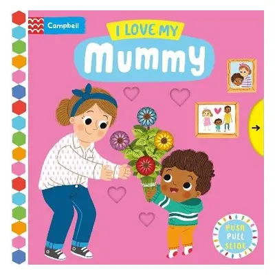 I Love My Mummy - Books, Campbell