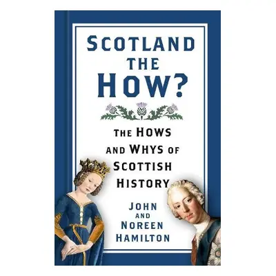 Scotland the How? - Hamilton, John and Noreen