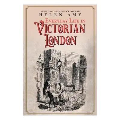 Everyday Life in Victorian London - Amy, Helen