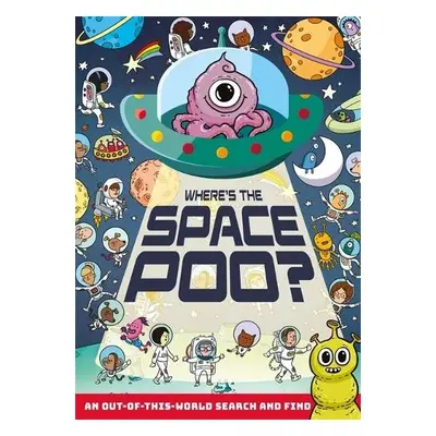 Where's the Space Poo? - Hunter, Alex