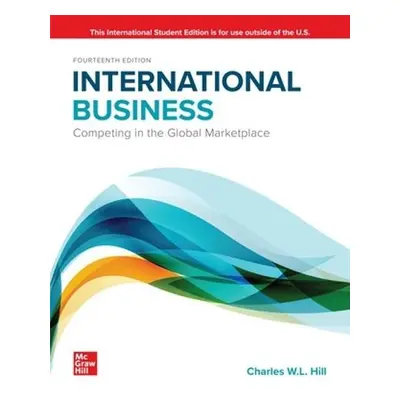 International Business: Competing in the Global Marketplace ISE - Hill, Charles