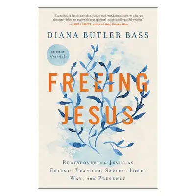 Freeing Jesus - Bass, Diana Butler