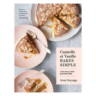 Cannelle et Vanille Bakes Simple - Goyoaga, Aran