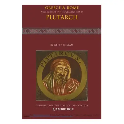 Plutarch: Volume 47 - Roskam, Geert (KU Leuven, Belgium)