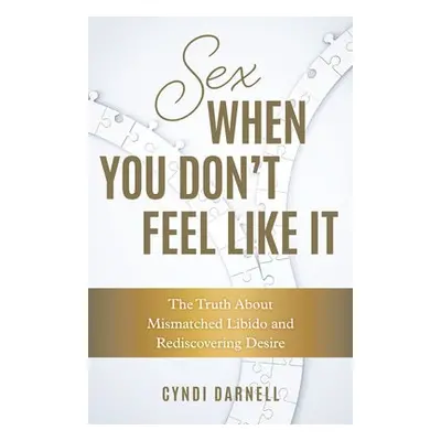 Sex When You Don't Feel Like It - Darnell, Cyndi