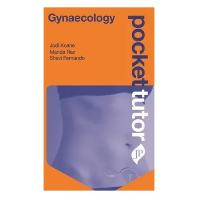 Pocket Tutor Gynaecology - Keane, Jodi a Raz, Manda a Fernando, Shavi