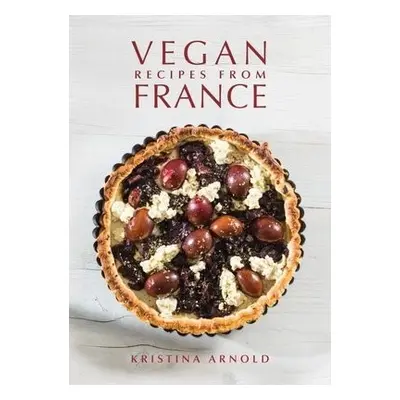 Vegan Recipes From France - Arnold, Kristina