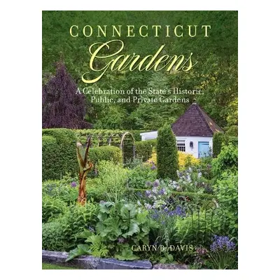 Connecticut Gardens - Davis, Caryn B.